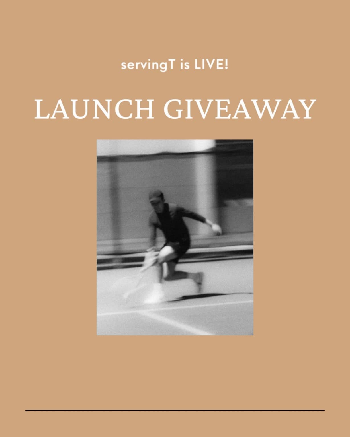 servingT is LIVE! Launch giveaway artwork on a tan background with a black-and-white action tennis photograph